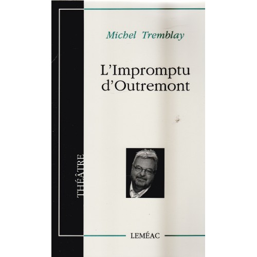 L'impromptu d'Outremont théâtre Michel Tremblay